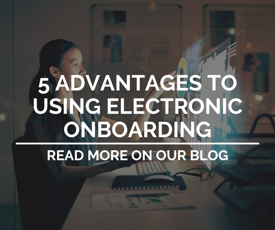 5 advantages to using electronic onboarding